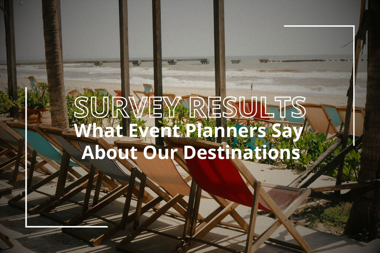 What Event Planners Say About Our Destinations